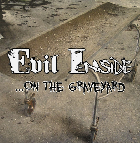Evil Inside "...On The Graveyard" Ep